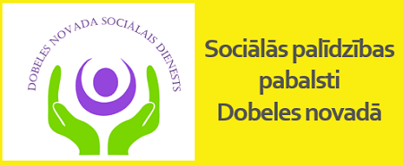Sociālās palīdzības pabalsti Dobeles novada iedzīvotājiem