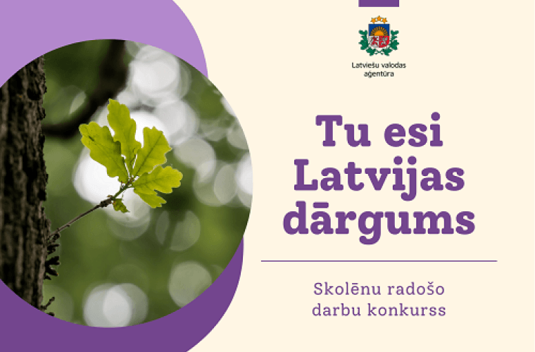 Latviešu valodas aģentūra aicina skolēnus piedalīties radošo darbu konkursā „Tu esi Latvijas dārgums”